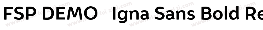FSP DEMO   Igna Sans Bold Regular字体转换